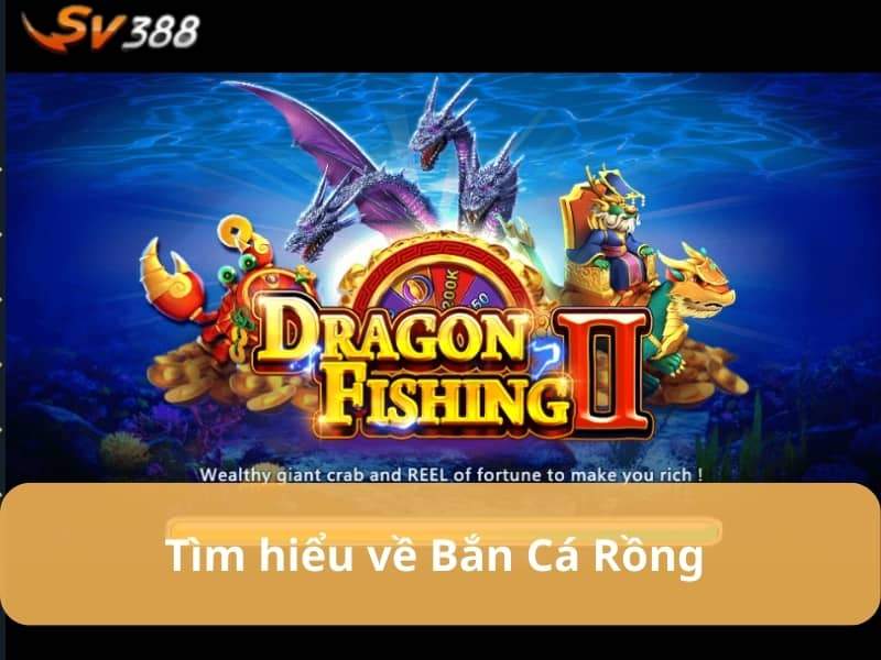 Bắn Cá Rồng là trò chơi bắn cá online tại SV388 Bắn Cá Rồng là trò chơi bắn cá online tại SV388