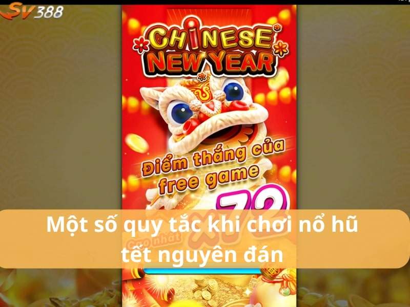 Quy tắc khi chơi Nổ Hũ Tết Nguyên Đán tại nổ hũ SV388 Quy tắc khi chơi Nổ Hũ Tết Nguyên Đán tại nổ hũ SV388
